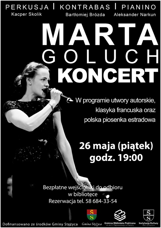 Gmina Stężyca oraz Gminna Biblioteka Publiczna w Stężycy zapraszają na koncert w wykonaniu Marta Goluch z zespołem