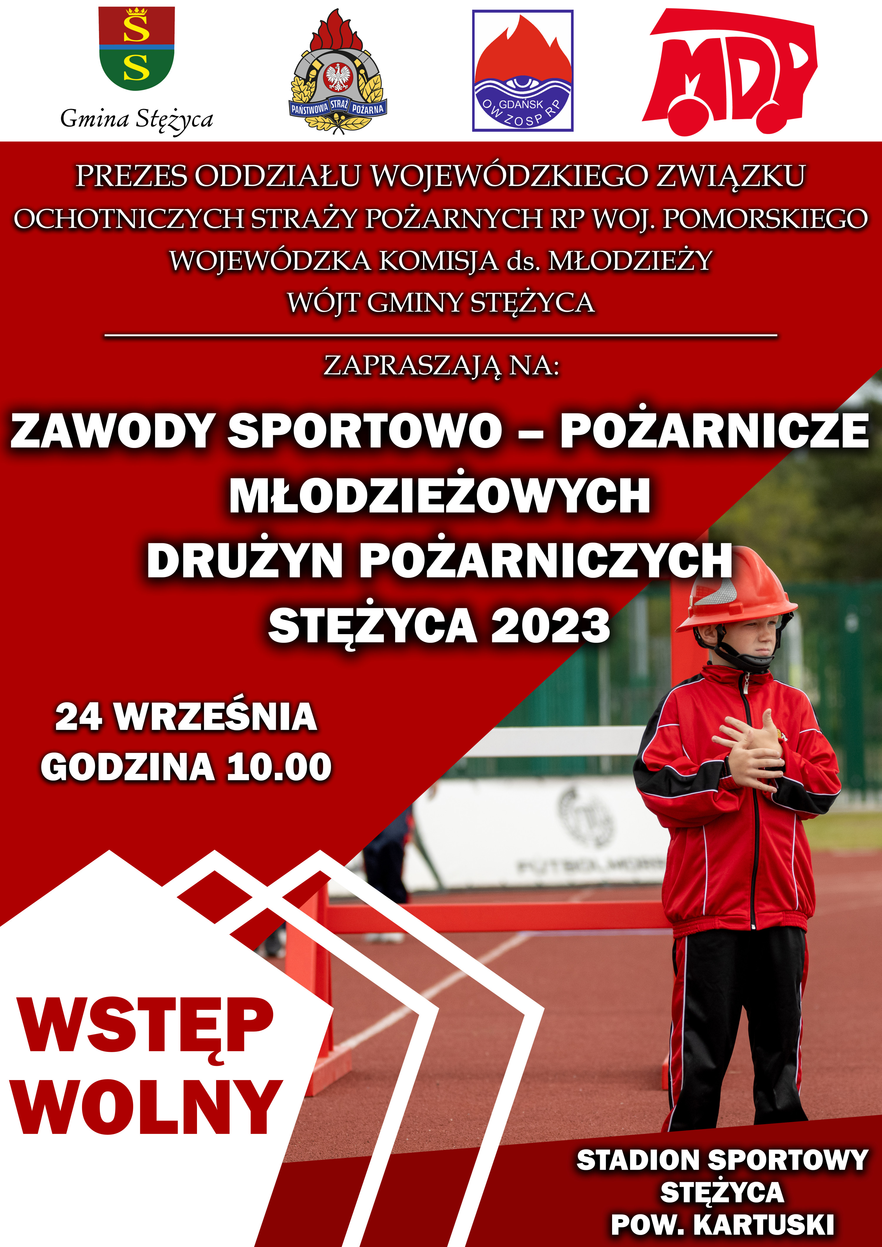 Prezes Oddziału Wojewódzkiego Związku Ochotniczych Straży Pożarnych RP. Woj. Pomorskiego Wojewódzka Komisja ds. Młodzieży i Wójt Gminy Stężyca zapraszają na zawody sportowo-pożarnicze