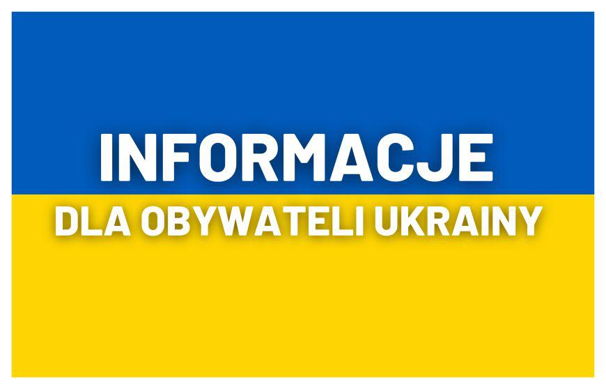 Informacje dla obywateli Ukrainy